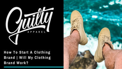 How To Start A Clothing Brand | Will My Clothing Brand Work?